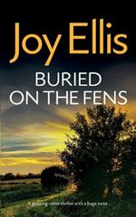 BURIED ON THE FENS a gripping crime thriller with a huge twist