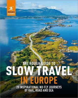 The Rough Guide to Slow Travel in Europe: 28 Inspirational No-Fly Journeys by Rail, Road and Sea - Rough Guides - cover