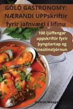 Góló Gastronomy: NÆRANDI UPPskriftir fyrir jafnvægi í lífinu