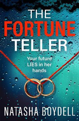 The Fortune Teller: A tense, gripping psychological thriller from Natasha Boydell for 2024 - Natasha Boydell - cover