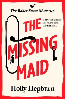 The Missing Maid: The BRAND NEW page-turning historical cozy murder mystery from Holly Hepburn for 2024 - Holly Hepburn - cover