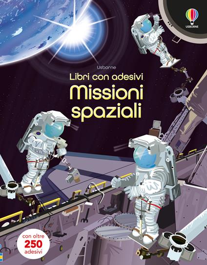 Missioni spaziali. Con adesivi. Ediz. a colori - Fiona Watt - copertina