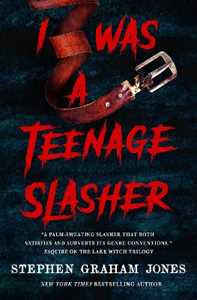 Libro in inglese I Was a Teenage Slasher Stephen Graham Jones