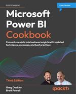 Microsoft Power BI Cookbook: Convert raw data into business insights with updated techniques, use cases, and best practices