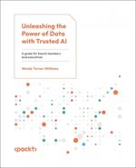 Unleashing the Power of Data with Trusted AI: A guide for board members and executives