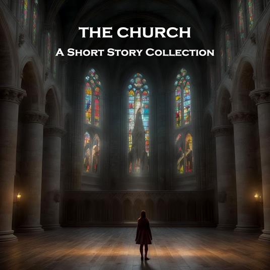 Church, The - A Short Story Collection
