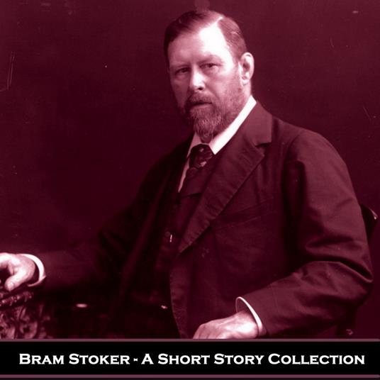 Bram Stoker - A Short Story Collection