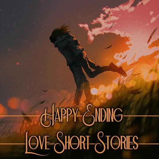 Happy Ending - Love Short Stories