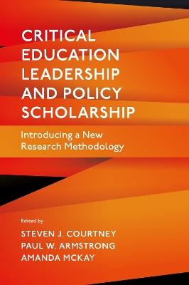 Critical Education Leadership and Policy Scholarship: Introducing a New Research Methodology - cover