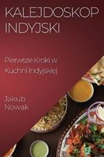 Kalejdoskop Indyjski: Pierwsze Kroki w Kuchni Indyjskiej