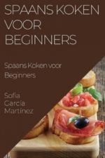 Spaans Koken voor Beginners: Proef de Zonovergoten Smaak van España