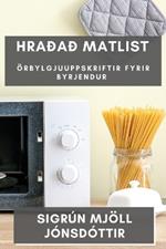 Hraðað matlist: Örbylgjuuppskriftir fyrir byrjendur