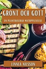 Grönt och Gott: En Plantbaserad Matupplevelse