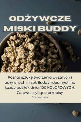 Od&#380;ywcze miski Buddy - Nela Marciniak - cover