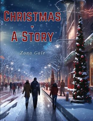 Christmas - A Story - Zona Gale - cover