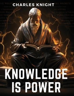 Knowledge Is Power - Charles Knight - cover