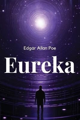 Eureka: A Prose Poem - Edgar Allan Poe - cover