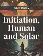 Initiation, Human and Solar