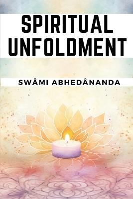 Spiritual Unfoldment - Swami Abhedananda - cover