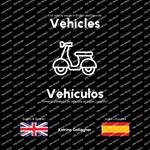 Vehicles / Veh?culos: First vehicles in English and Spanish