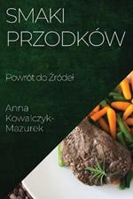 Smaki Przodków: Powrót do Źródel