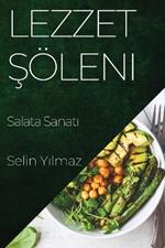 Lezzet Şöleni: Salata Sanatı
