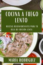 Cocina a fuego lento: Recetas Reconfortantes para tu Olla de Cocción Lenta