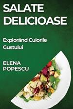 Salate Delicioase: Explorând Culorile Gustului