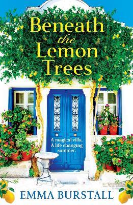 Beneath the Lemon Trees: Escape to Crete in a BRAND NEW uplifting story of love and new beginnings from Emma Burstall for 2024 - Emma Burstall - cover