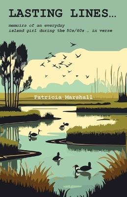 Lasting Lines: Memoirs of an everyday island girl during the 50s/60s in verse - Patricia Marshall - cover