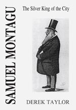 Samuel Montagu: The Silver King of the City