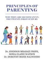 Principles of Parenting: Why They are Significant in the 21st Century