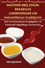 Masterri BBQ Sósur: BRAGÐILEG LEIÐBEININGAR UM heimatilbúnar kryddjurtir