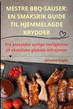 Mestre Bbq-Sauser: En Smaksrik Guide Til Hjemmelagde Krydder