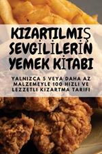 KizartilmiŞ Sevgİlİlerİn Yemek Kİtabi