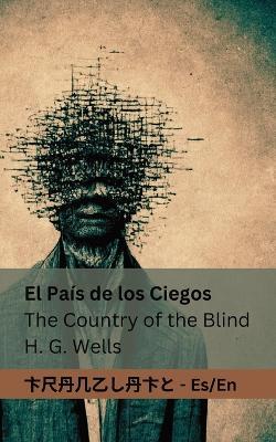 El País de los Ciegos / The Country of the Blind - Herbert George Wells,Tranzlaty - cover