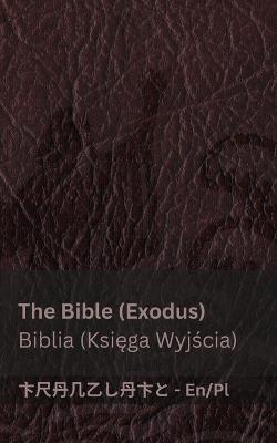 The Bible (Exodus) / Biblia (Ksiega Wyjscia): Tranzlaty English Polsku - Kjv - cover