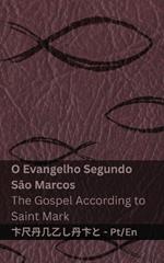 A Bíblia (O Evangelho Segundo São Marcos) / The Bible (The Gospel According to Saint Mark): Tranzlaty Português English