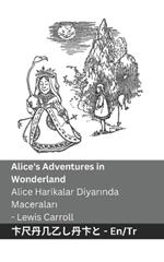 Alice's Adventures in Wonderland / Alice Harikalar Diyarinda Maceralari: Tranzlaty English Türkçe