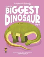 Is This the Biggest Dinosaur Ever?: Discover the Science Behind Paleontology