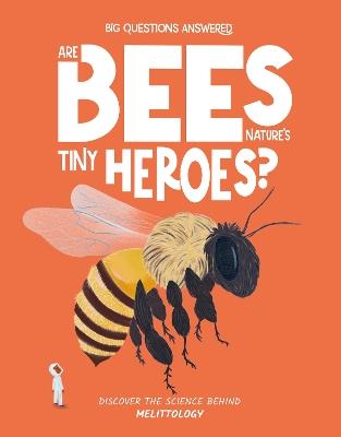 Are Bees Nature's Tiny Heroes?: Mellitology - Eliza Jeffrey - cover