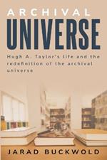 Hugh a. Taylor's life and the Redefinition of the Archival Universe