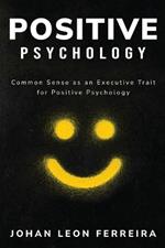 Common Sense as an Executive Trait for Positive Psychology