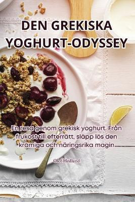 Den Grekiska Yoghurt-Odyssey - Olof Hedlund - cover