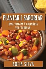 Plantar e Saborear: Uma Viagem à Culinária Vegetariana