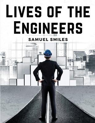 Lives of the Engineers - Samuel Smiles - cover