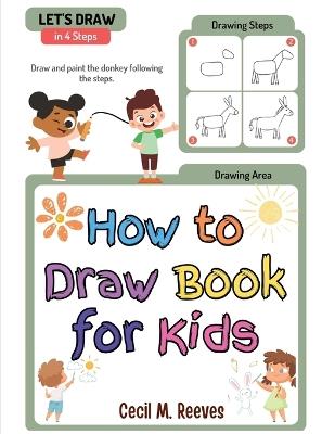 How to Draw Book for Kids: Simple And Easy Step By Step Guide for Children - Cecil M Reeves - cover