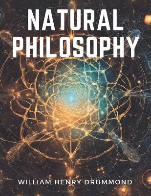 Natural Philosophy - William Henry Drummond - cover
