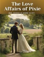 The Love Affairs of Pixie