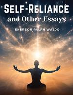 Self-Reliance and Other Essays